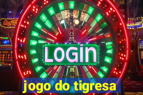 jogo do tigresa